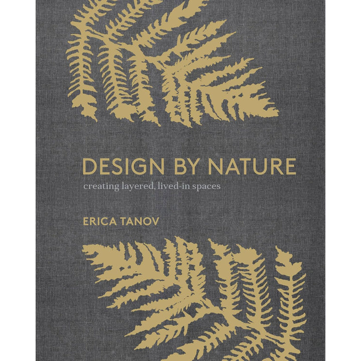 Design by Nature: Creating Layered, Lived-in Spaces Inspired by the Natural World