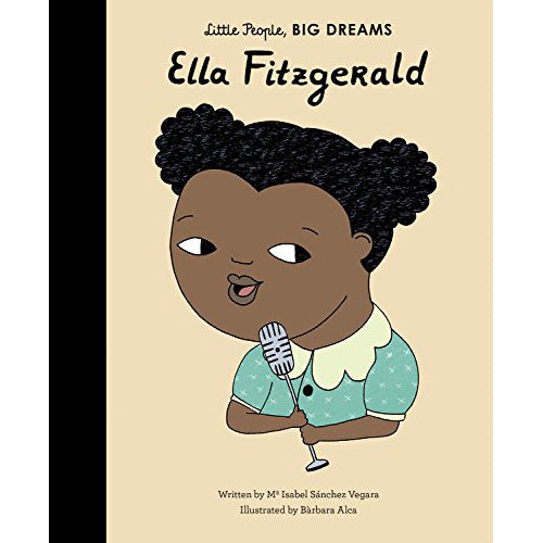 Little People, BIG DREAMS: Ella Fitzgerald