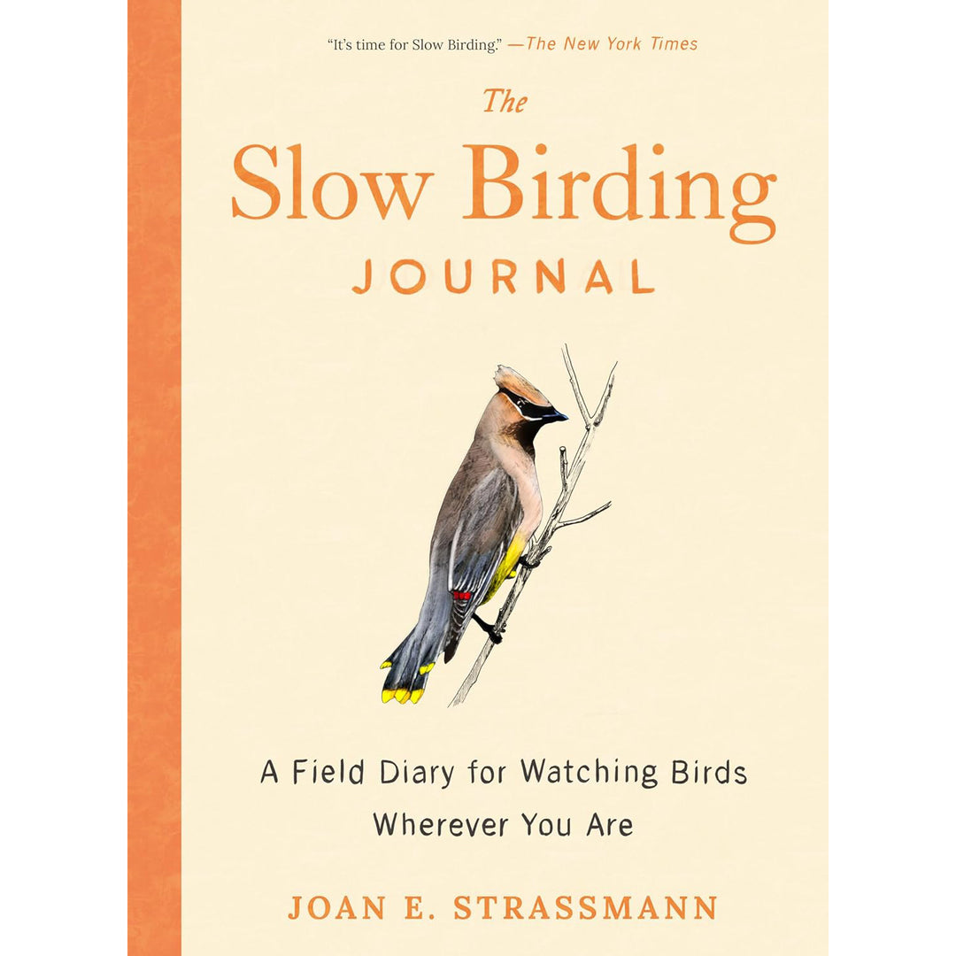 The Slow Birding Journal: A Field Diary for Watching Birds Wherever You Are TarcherPerigee