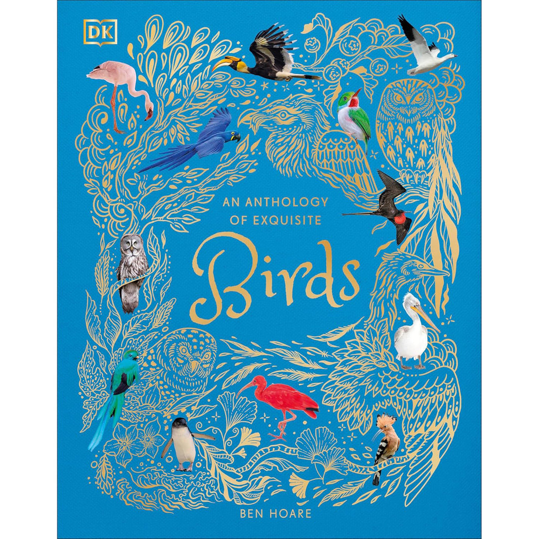 An Anthology of Exquisite Birds Books DK Children   