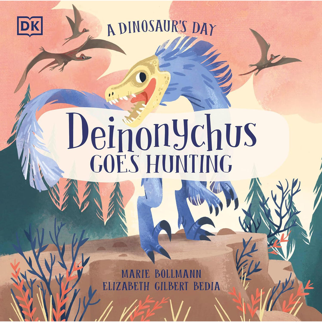 A Dinosaur's Day: Deinonychus Goes Hunting  DK Children   