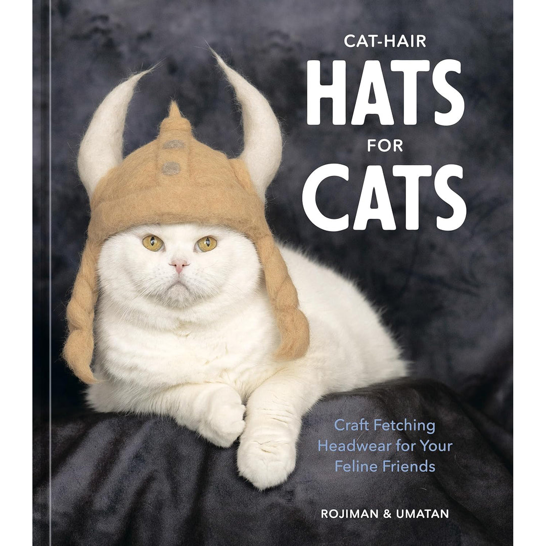 Cat-Hair Hats for Cats: Craft Fetching Headwear for Your Feline Friends  Ten Speed Press   