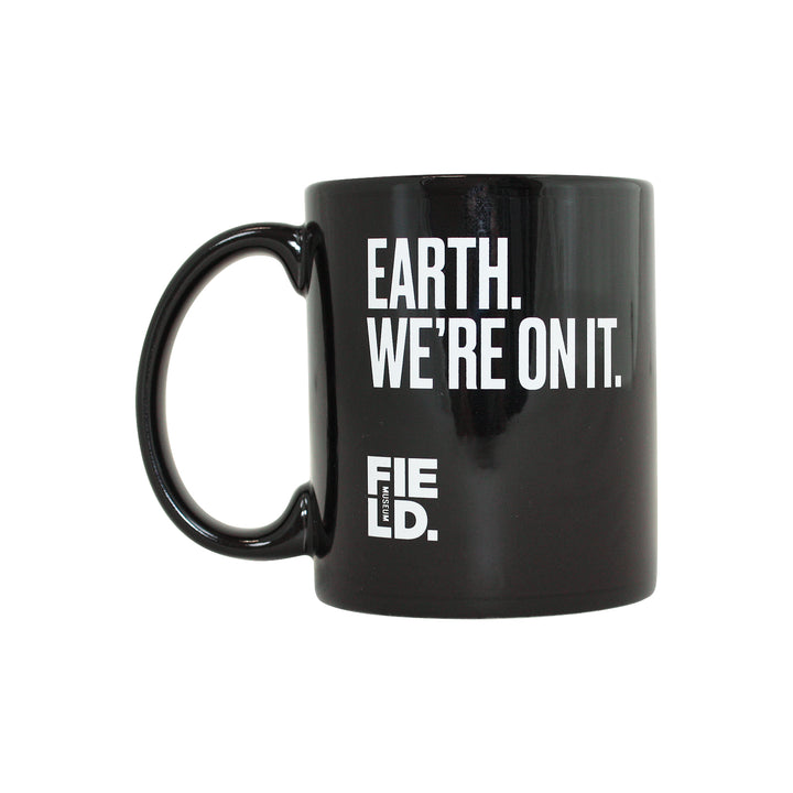 Earth. We're on It. Mug | Field Museum Store