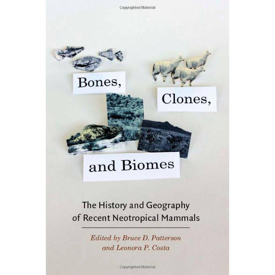 Bones Clones and Biomes: The History and Geography of Recent Neotropical Mammals | Field Museum Store