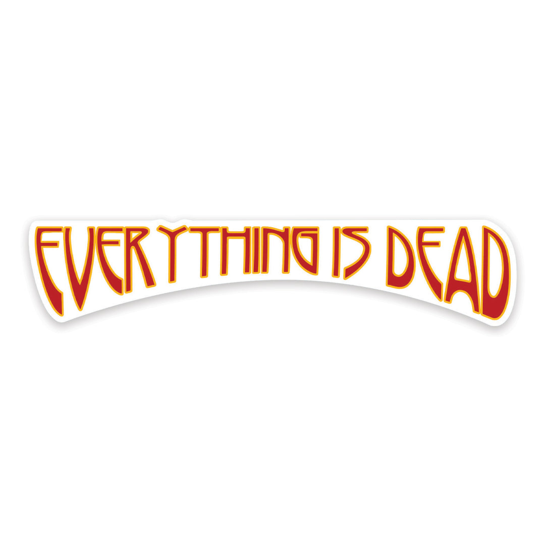 Everything is Dead Decal