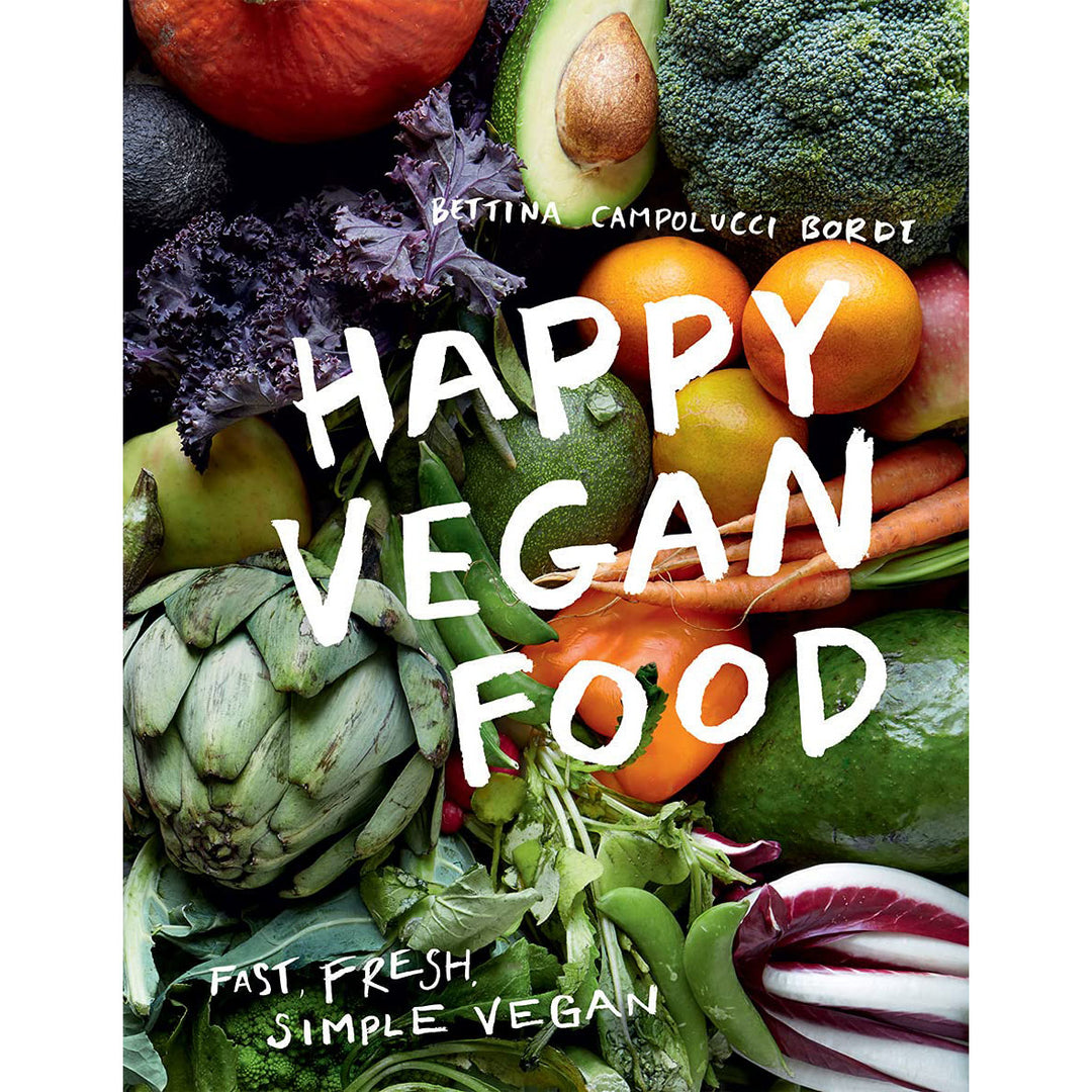 Happy Vegan Food: Fast, Fresh, Simple Vegan